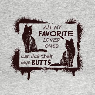 funny cat lick butts, gross friends, funny cat phrase pun T-Shirt